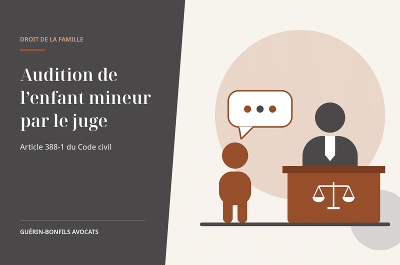 Audition de l’enfant mineur par le juge : ce que prévoit l’article 388-1 du Code civil